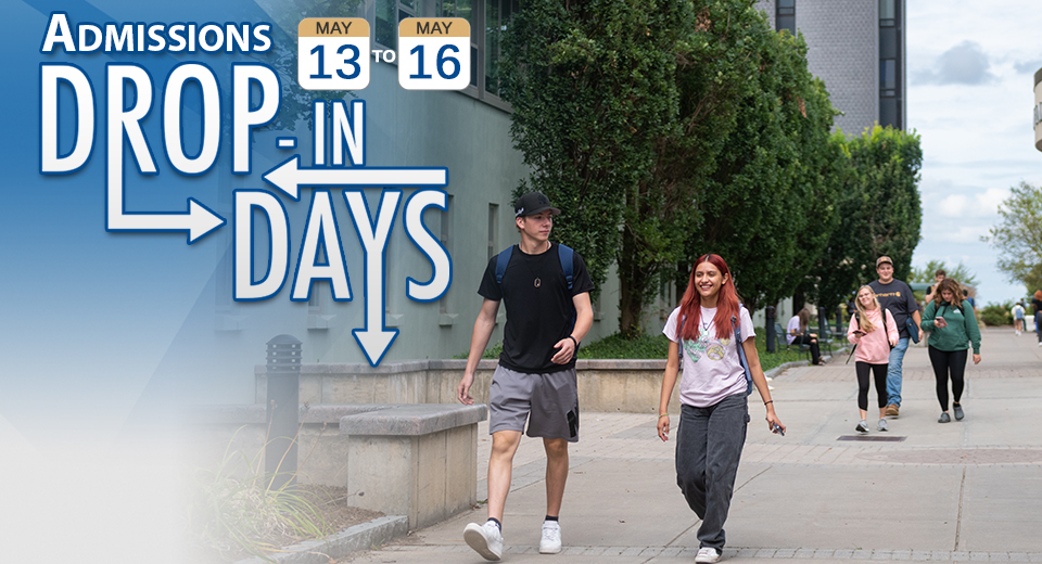 Admissions Drop-In Days - May 13-16.