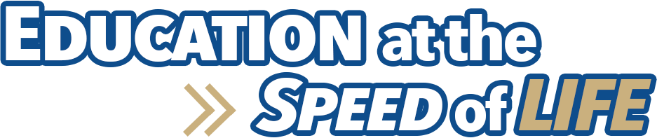 Education at the Speed of Life