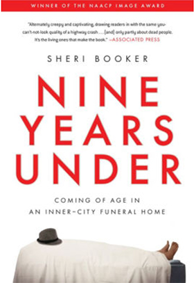 Nine Years Under: Coming of Age in an Inner City Funeral Home
